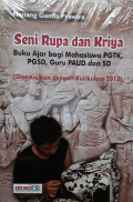 Seni Rupa dan Kriya: buku ajar bagi mahasiswa PGTK, PGSD, Guru PAUD dan SD