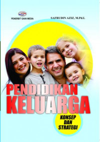 Pendidikan Keluarga : Konsep dan Strategi