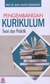 Pengembangan Kurikulum: Teori dan Praktek