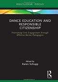 Dance Education and Responsible Citizenship: Promoting Civic Engagement through Effective Dence Pedagogies