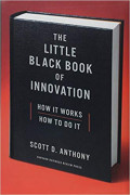 The Little Black Book of Innovation : How It Works, How to Do It