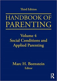 Handbook of Parenting Volume 4: social conditions and applied parenting