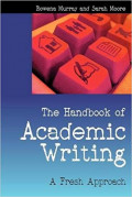 The handbook of academic writing : a fresh approach