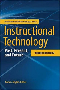 Instructional Technology : Past, Present, and Future