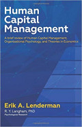 Human Capital Management: a brief of human capital management, organizational psychology, and theories in economics