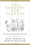 The Bankers New Clothes: whats wrong with banking and what to do about it