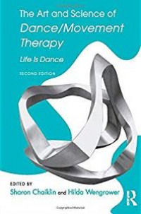 The Art and Science of Dance/Movement Therapy: life is dance