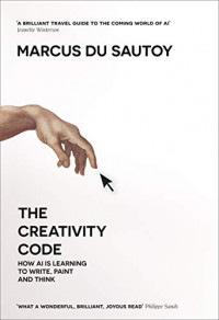 The Creativity Code: how ai is learning to write, paint and think