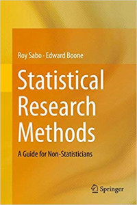 Statistical Research Methods: a guide for non-statisticians