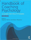 Handbook of Coaching Psychology: A Guide for Practitioners