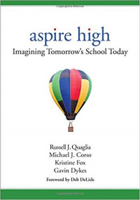 Aspire High : Imagining Tomorrow's School Today