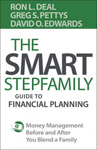 The Smart Stepfamily Guide to Financial Planning: money management before and after you blend a family