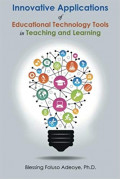 Innovative Application of Educational Technology Tools in Teaching and Learning