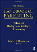 Handbook of Parenting Volume 2: biology and ecology of parenting