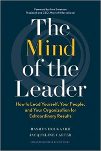 The Mind of the Leader: how to lead yourself, your people and your organization for extraordinary results