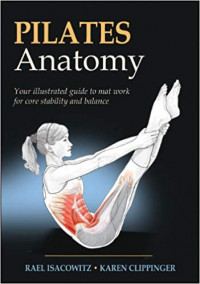 Pilates Anatomy : Your Illustrated Guide to Mat Work for Core Stability and Balance