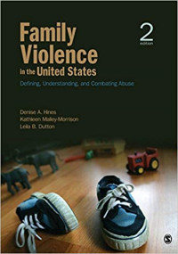 Family Violence in the United States : Defining, Understanding, and Combating Abuse