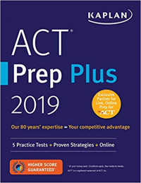 ACT Prep Plus 2019: our 80 years' expertise=your competitive advantage