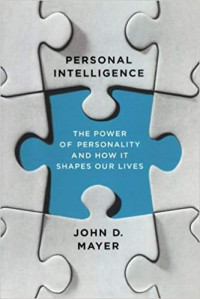 Personal Intelligence : The Power of Personality and How It Shapes Our Lives