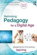 Rethinking Pedagogy for a Digital Age: designing for 21st century learning