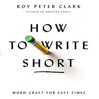 How to Write Short : Word Craft for Fast Times