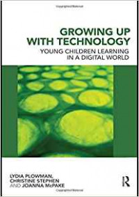 Growing Up With Technology: young children learning in a digital world