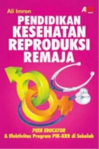 Pendidikan Kesehatan Reproduksi Remaja