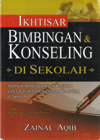 Ikhtisar Bimbingan Konseling di Sekolah: memuat beberapa aspek kegiatan dan layanan bimbingan dan konseling