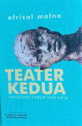 Teater Kedua: antologi tubuh dan kata