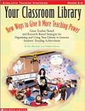 Your Classroom Library : New Ways to Give it More Teaching Power