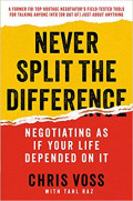 Never Split the Difference: negotiating as if your life depended on it