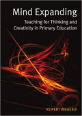 Mind Expanding: teaching for thinking and creativity in primary education