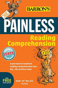 Painless Reading Comprehension: learn how to transform reading comprehension into fun the painless way