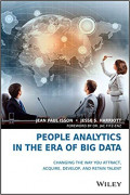 People Analytics in the Era of Big Data: changing the way you attract, acquire, develop and retain talent