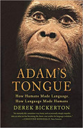 Adam's Tongue : How Humans Made Language, How Language Made Humans