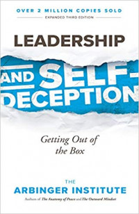 Leadership and Self-Deception: Getting Out of the Box