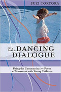 The Dancing Dialogue: Using The Communicative Power of The Movement with Young Children