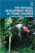 The Physical Development Needs of Young Children