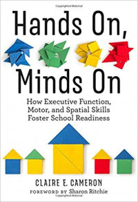 Hands On, Minds On: how executive function, motor and spatial skills foster school readiness