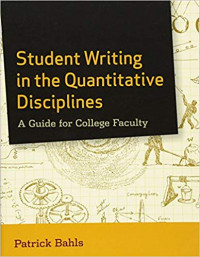 Student Writing in the Quantitative Discipline : A Guide for College Faculty