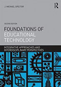 Foundations of Educational Technology : Integrative Approaches and Interdiciplinary Perspectives