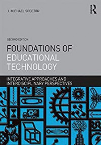 Foundations of Educational Technology : Integrative Approaches and Interdiciplinary Perspectives