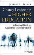 Change Leadership in Higher Education : A Practical Guide to Academic Transformation