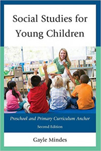 Social Studies for Young Children: preschool and primary curriculum anchor