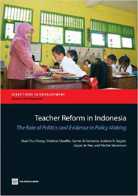 Teachers Reform in Indonesia: the role of politics and evidence in policy making