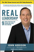 Real Leadership: 9 simple practices for leading and living with purpose