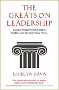 The Greats on Leadership: classics wisdom from Lincoln, Austen, Lao Tzu and Many More