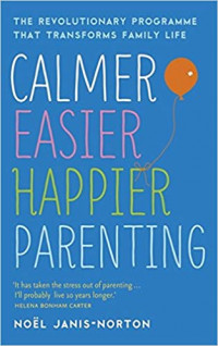 Calmer Easier Happier Parenting