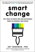 Smart Change: five tools to create new and sustainable habits in your self and others