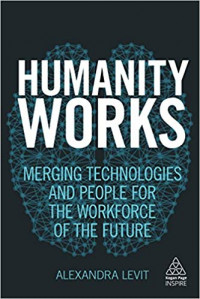 Humanity Works: merging technologies and people for the workforce of the future